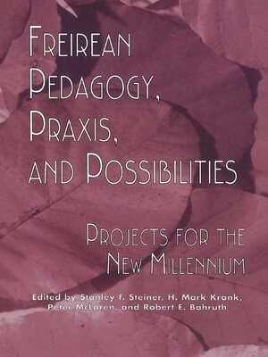 cover image of Freireian Pedagogy, Praxis, and Possibilities